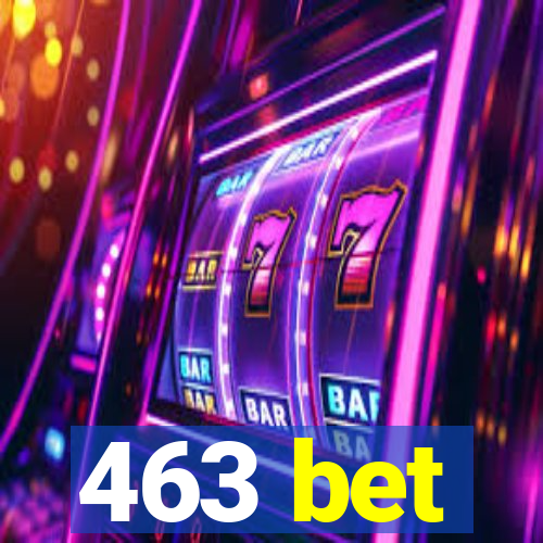 463 bet